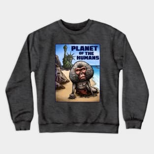 Planet of the Humans Crewneck Sweatshirt